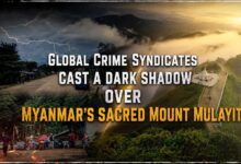 Photo of Global Crime Syndicates Cast a Dark Shadow Over Myanmar’s Sacred Mount Mulayit